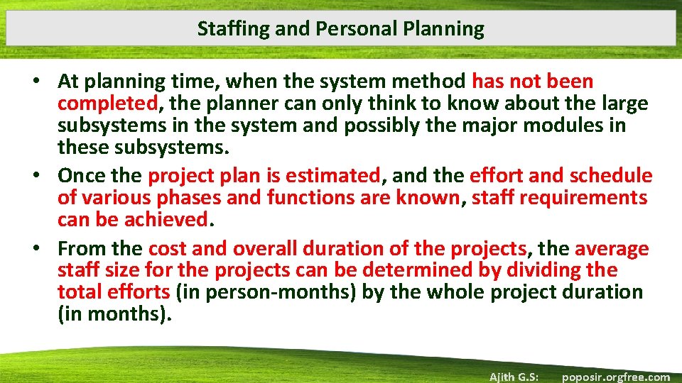 Staffing and Personal Planning • At planning time, when the system method has not