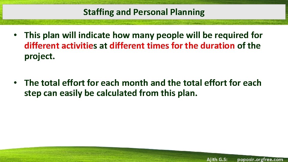 Staffing and Personal Planning • This plan will indicate how many people will be