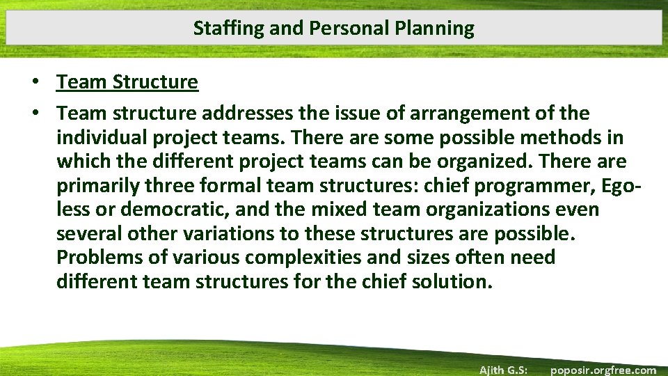 Staffing and Personal Planning • Team Structure • Team structure addresses the issue of