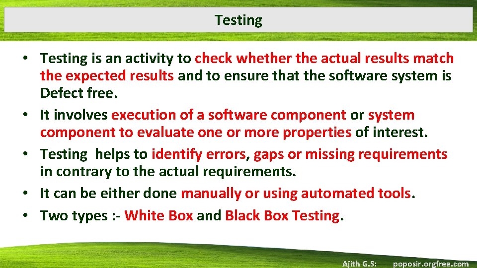 Testing • Testing is an activity to check whether the actual results match the