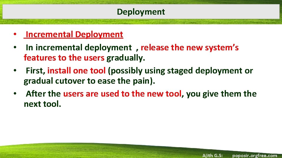 Deployment • Incremental Deployment • In incremental deployment , release the new system’s features