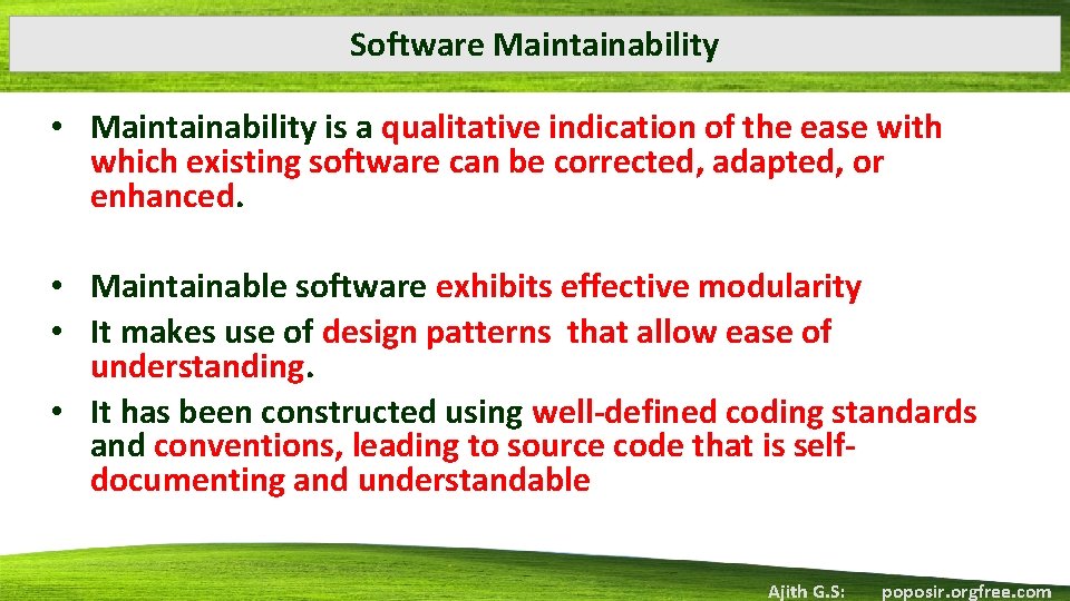 Software Maintainability • Maintainability is a qualitative indication of the ease with which existing