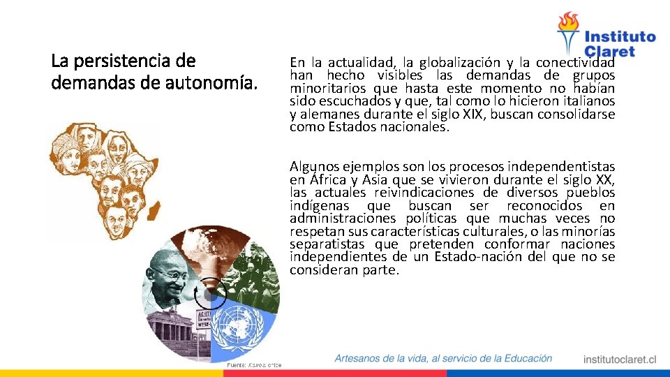 La persistencia de demandas de autonomía. En la actualidad, la globalización y la conectividad La persistencia de demandas de autonomía. En la actualidad, la globalización y la conectividad