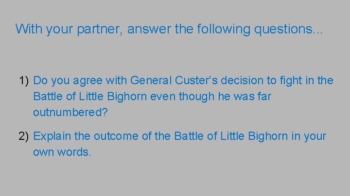 With your partner, answer the following questions. . . 1) Do you agree with