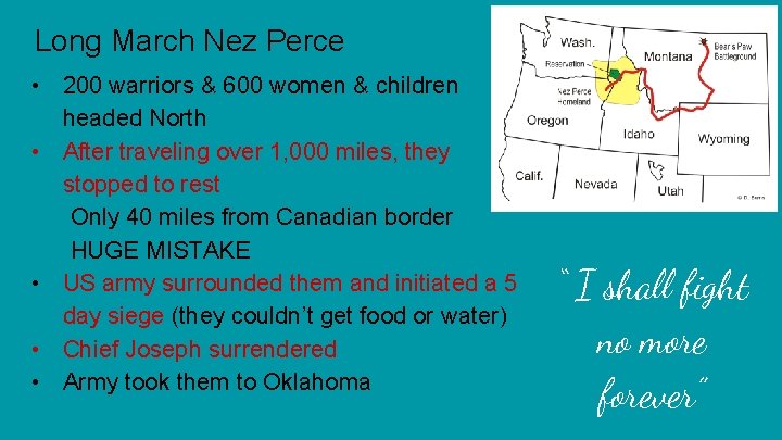 Long March Nez Perce • 200 warriors & 600 women & children headed North