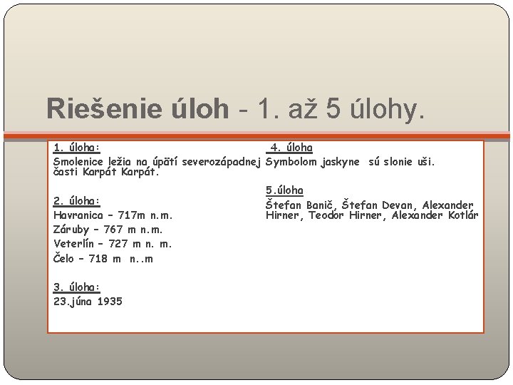 Riešenie úloh - 1. až 5 úlohy. 1. úloha: 4. úloha Smolenice ležia na