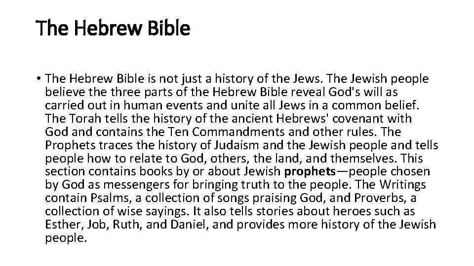 The Hebrew Bible • The Hebrew Bible is not just a history of the
