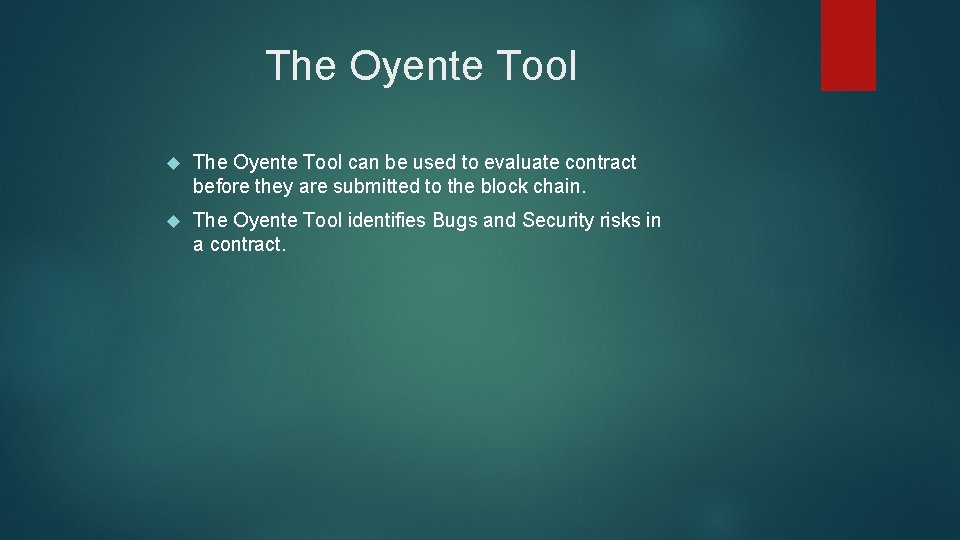 The Oyente Tool can be used to evaluate contract before they are submitted to