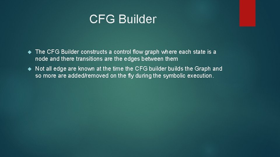 CFG Builder The CFG Builder constructs a control flow graph where each state is