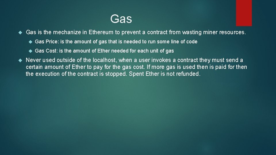 Gas is the mechanize in Ethereum to prevent a contract from wasting miner resources.