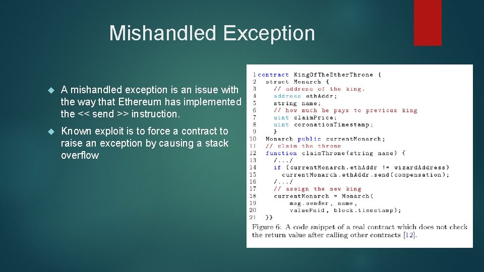 Mishandled Exception A mishandled exception is an issue with the way that Ethereum has