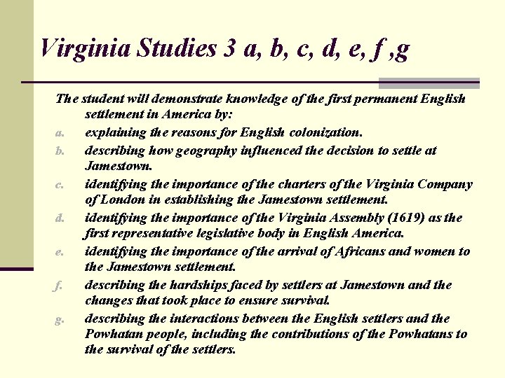 Virginia Studies 3 a, b, c, d, e, f , g The student will