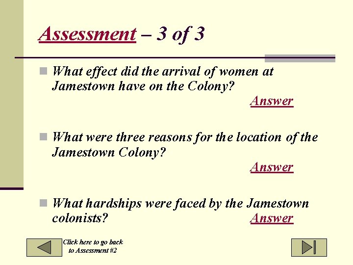 Assessment – 3 of 3 n What effect did the arrival of women at