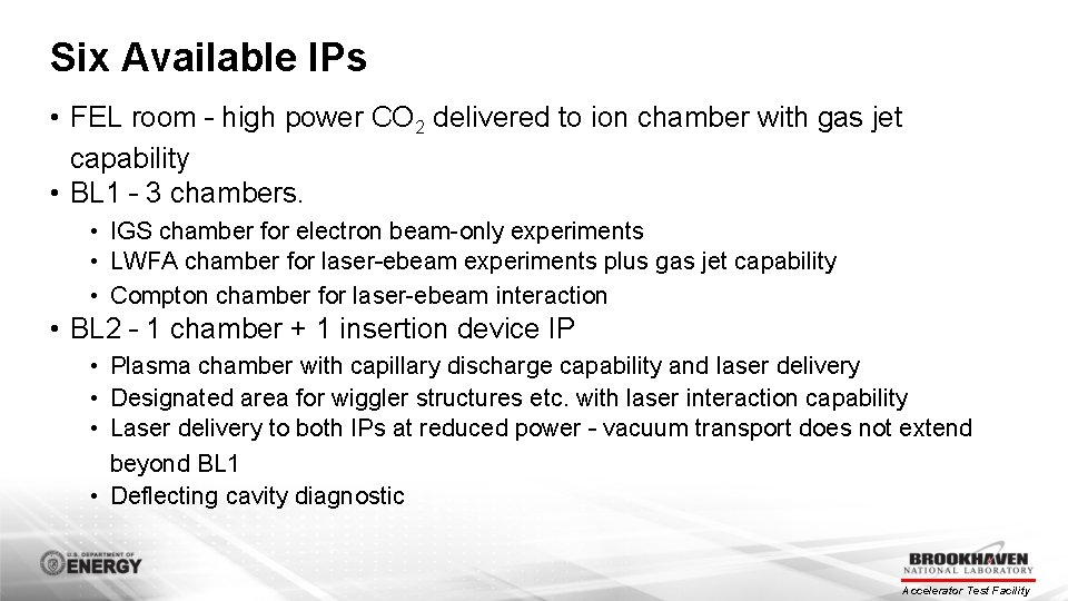 Six Available IPs • FEL room – high power CO 2 delivered to ion