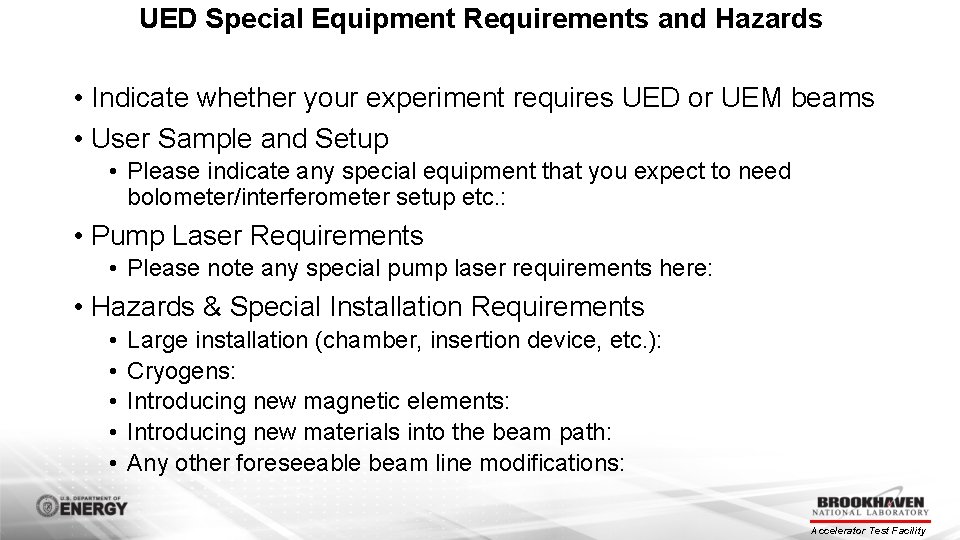 UED Special Equipment Requirements and Hazards • Indicate whether your experiment requires UED or