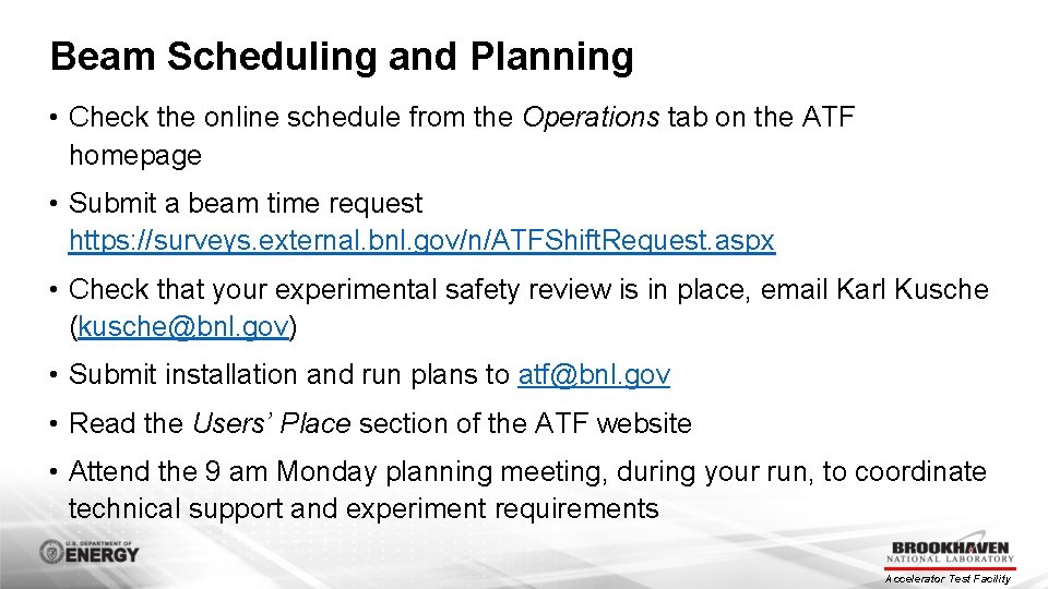 Beam Scheduling and Planning • Check the online schedule from the Operations tab on