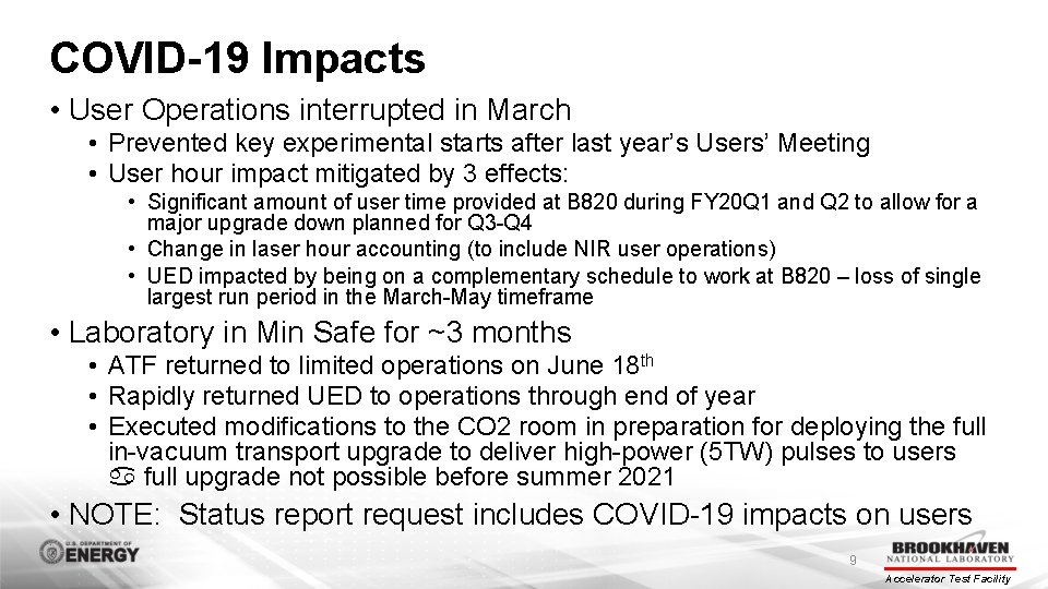 COVID-19 Impacts • User Operations interrupted in March • Prevented key experimental starts after