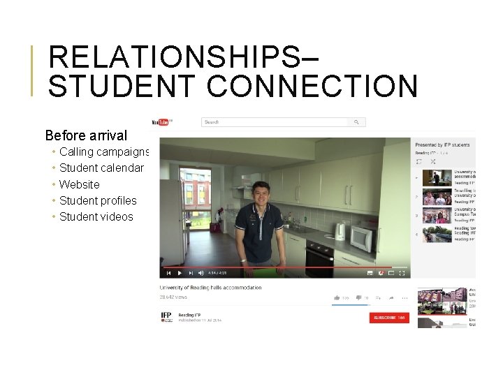 RELATIONSHIPS– STUDENT CONNECTION Before arrival • • • Calling campaigns Student calendar Website Student