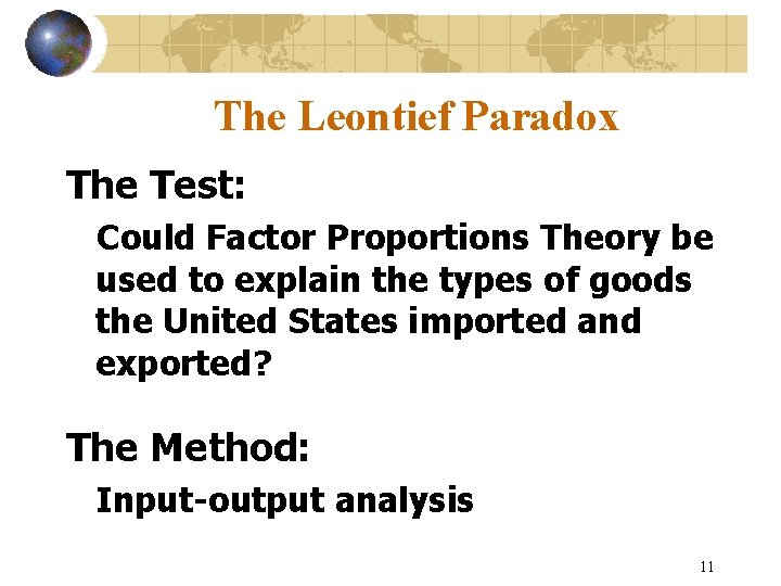 The Leontief Paradox The Test: Could Factor Proportions Theory be used to explain the