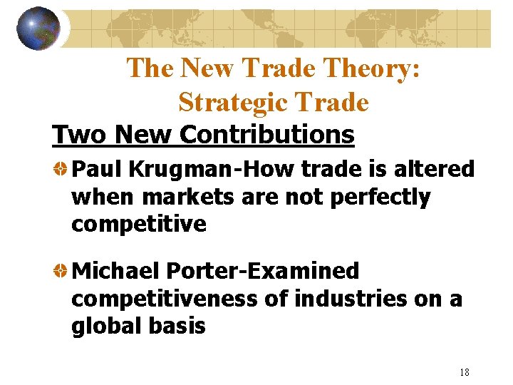The New Trade Theory: Strategic Trade Two New Contributions Paul Krugman-How trade is altered