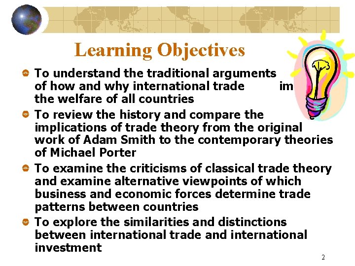 Learning Objectives To understand the traditional arguments of how and why international trade improves