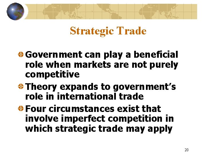 Strategic Trade Government can play a beneficial role when markets are not purely competitive