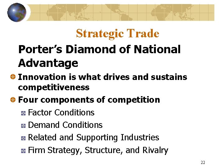 Strategic Trade Porter’s Diamond of National Advantage Innovation is what drives and sustains competitiveness