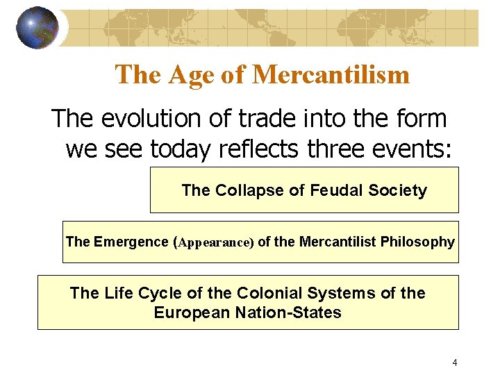 The Age of Mercantilism The evolution of trade into the form we see today