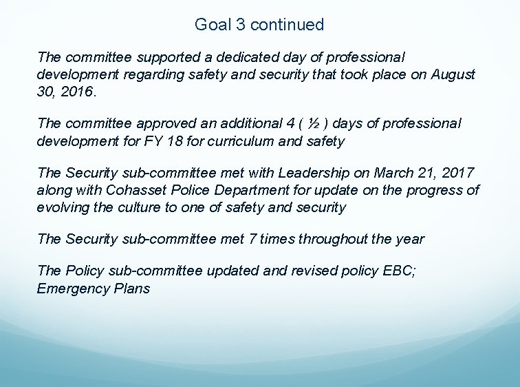 Goal 3 continued The committee supported a dedicated day of professional development regarding safety