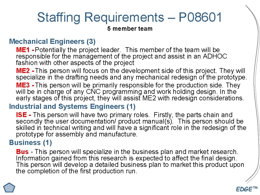 Staffing Requirements – P 08601 5 member team Mechanical Engineers (3) ME 1 -