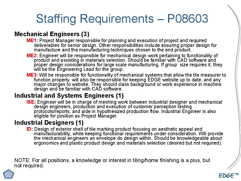 Staffing Requirements – P 08603 Mechanical Engineers (3) ME 1: Project Manager responsible for