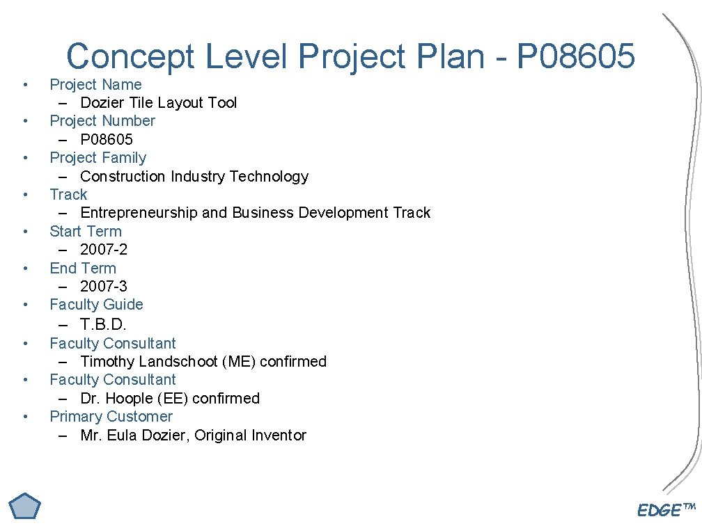  • • Concept Level Project Plan - P 08605 Project Name – Dozier