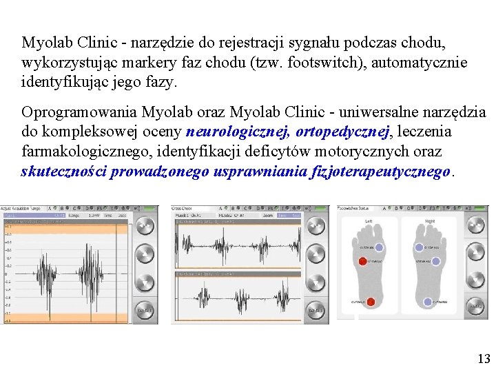 Myolab Clinic - narzędzie do rejestracji sygnału podczas chodu, wykorzystując markery faz chodu (tzw.