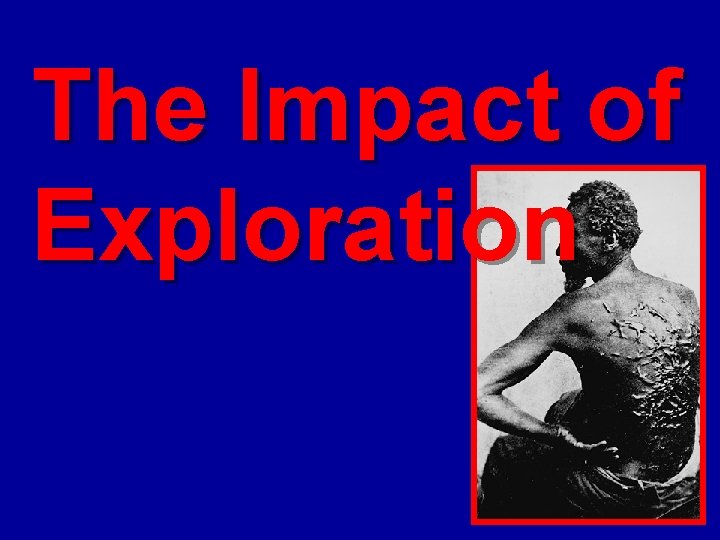 The Impact of Exploration 