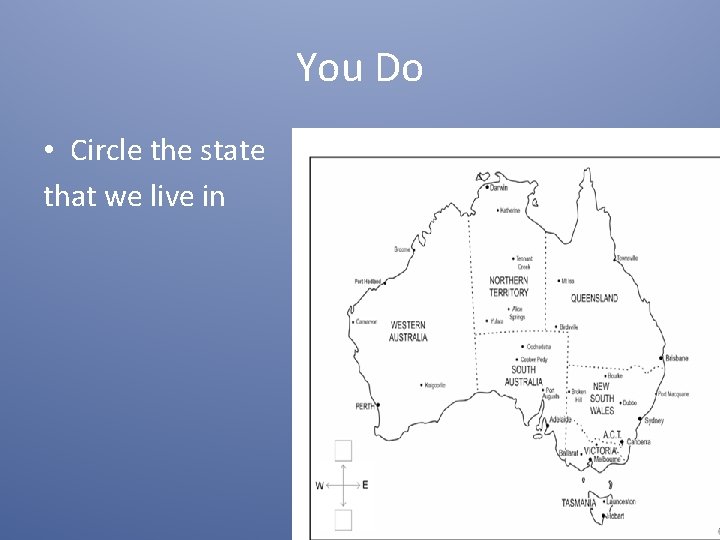 You Do • Circle the state that we live in 