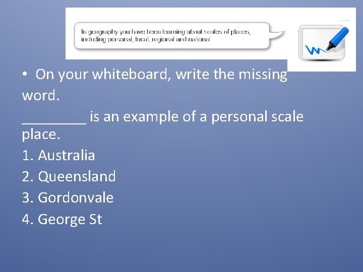  • On your whiteboard, write the missing word. ____ is an example of