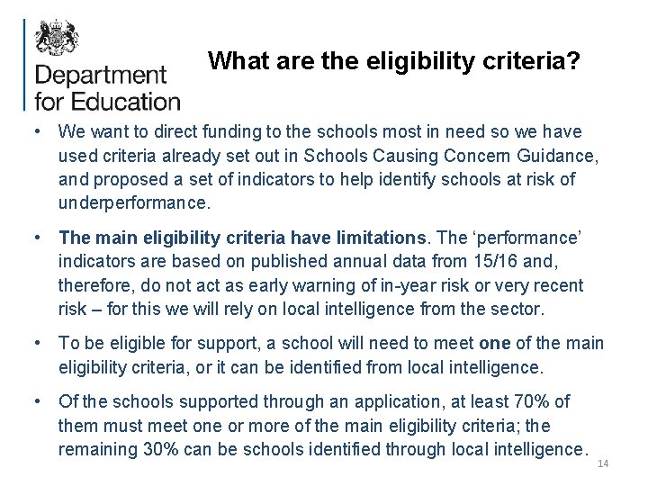 What are the eligibility criteria? • We want to direct funding to the schools