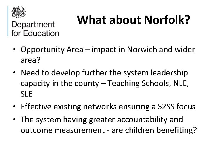 What about Norfolk? • Opportunity Area – impact in Norwich and wider area? •