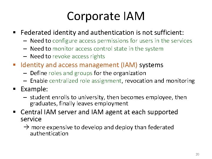Corporate IAM § Federated identity and authentication is not sufficient: – Need to configure