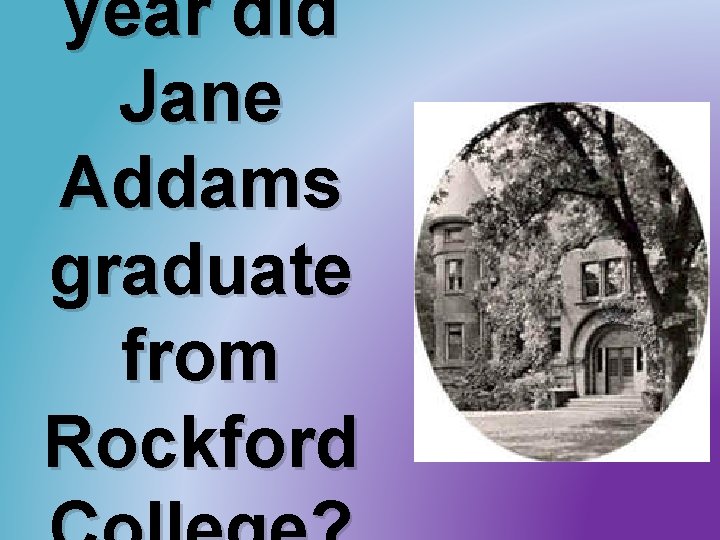 year did Jane Addams graduate from Rockford 