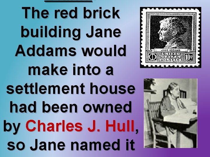 Blank : The red brick building Jane Addams would make into a settlement house
