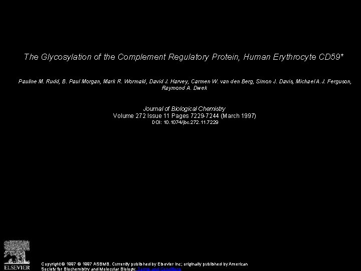 The Glycosylation of the Complement Regulatory Protein, Human Erythrocyte CD 59* Pauline M. Rudd,