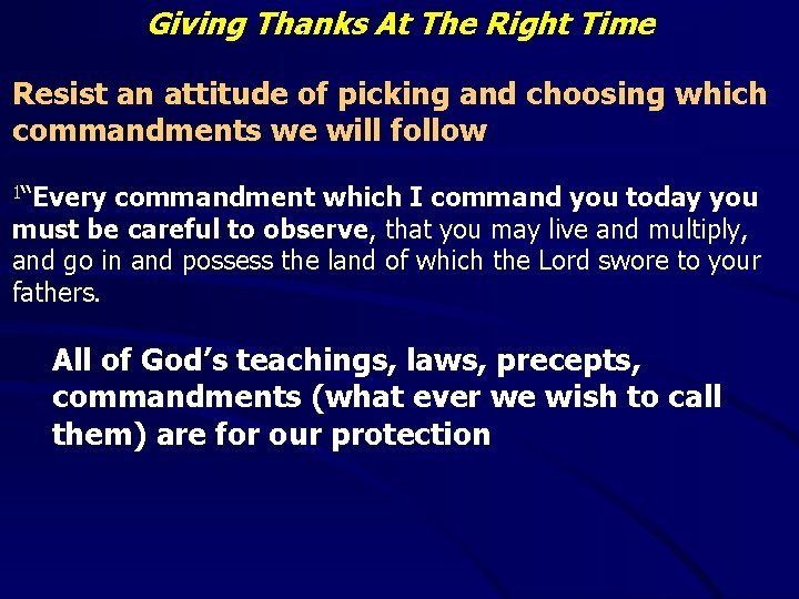 Giving Thanks At The Right Time Resist an attitude of picking and choosing which