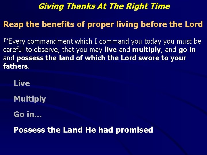 Giving Thanks At The Right Time Reap the benefits of proper living before the