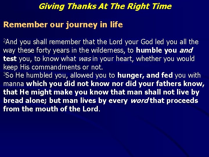 Giving Thanks At The Right Time Remember our journey in life 2 And you