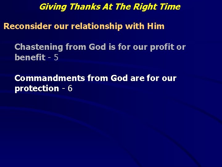 Giving Thanks At The Right Time Reconsider our relationship with Him Chastening from God