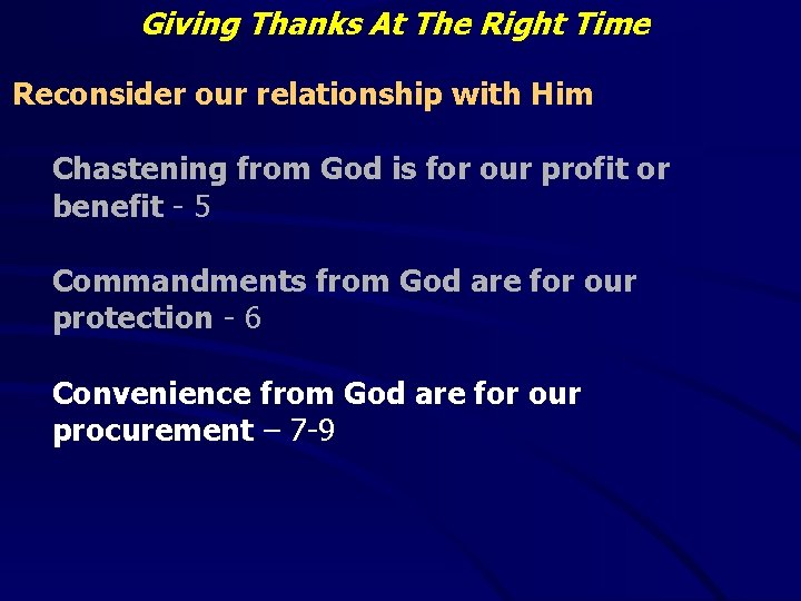 Giving Thanks At The Right Time Reconsider our relationship with Him Chastening from God