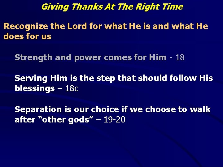 Giving Thanks At The Right Time Recognize the Lord for what He is and