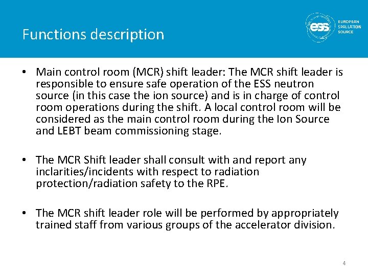 Functions description • Main control room (MCR) shift leader: The MCR shift leader is
