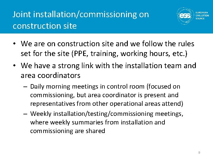 Joint installation/commissioning on construction site • We are on construction site and we follow
